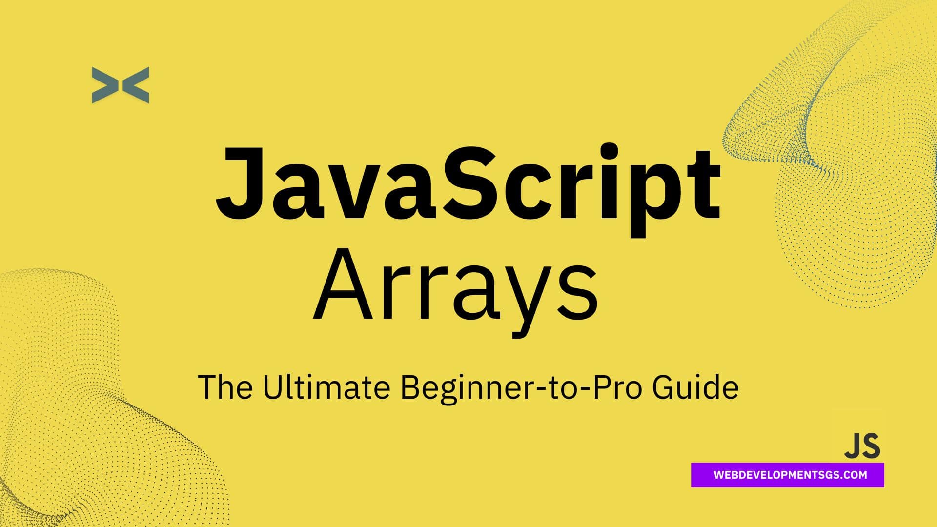 JavaScript Arrays: The Ultimate Beginner-to-Pro Guide